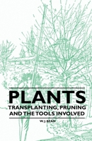 Plants - Transplanting, Pruning and the Tools Involved 1446524000 Book Cover