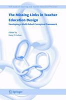 The Missing Links in Teacher Education Design 1402037929 Book Cover