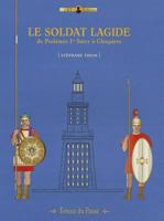 Le Soldat Lagide: de Ptolemee Ier Soter A Cleopatre: Tenues Du Passe 2917747102 Book Cover