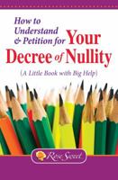 How to Understand Petition for Your Decree of Nullity: A Little Book with Big Help 1935302604 Book Cover