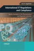International It Regulations and Compliance: Quality Standards in the Pharmaceutical and Regulated Industries 0470758821 Book Cover