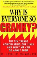 Why Is Everyone So Cranky: The Ten Trends Complicating Our Lives and What We Can Do About Them 0786884436 Book Cover