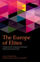 The Europe of Elites: A Study Into the Europeanness of Europe's Political and Economic Elites 019960231X Book Cover