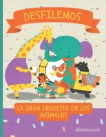 Desfilemos, La gran Orquesta de los Animales: La gran Orquesta de los animales B0C6BR7FZD Book Cover