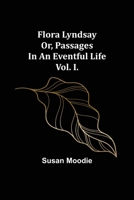 Flora Lyndsay, Volume I 151437840X Book Cover