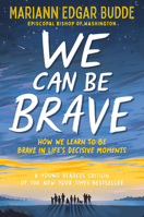 We Can Be Brave: How We Learn to Be Brave in Life's Decisive Moments B0F1ZXKNH6 Book Cover