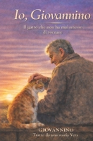 Io , Giovannino: Il gatto che non ha mai smesso di tornare (Italian Edition) B0GQRSL9LN Book Cover