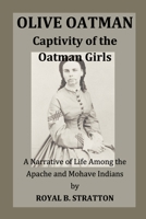 Olive Oatman: Captivity of the Oatman Girls 1726680592 Book Cover