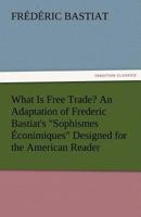 What Is Free Trade? 1627300937 Book Cover