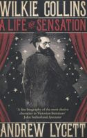 Wilkie Collins: A Life of Sensation 0099557347 Book Cover