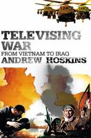 Televising War: From Vietnam to Iraq 0826473067 Book Cover