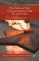 The Politics of War Commemoration in the UK and Russia 1137395702 Book Cover