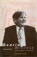 Bearing Witness: Essays on Anglo-Irish Literature 1900621029 Book Cover