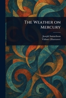 The Weather on Mercury 1023226774 Book Cover