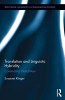 Translation and Linguistic Hybridity: Constructing World-View 1138801593 Book Cover