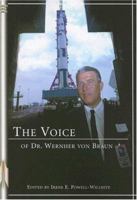 The Voice of Dr. Wernher von Braun: An Anthology 1894959647 Book Cover