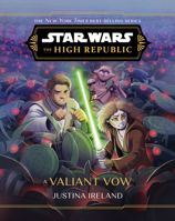 Star Wars: The High Republic: A Valiant Vow (Star Wars: The High Republic (Middle Grade)) 1368095208 Book Cover