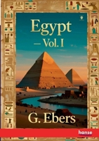 Egypt: Descriptive, Historical and Picturesque - Vol. I 3348146577 Book Cover