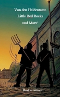 Von den Heldentaten Little Red Rocks und Marx' (German Edition) 3695720476 Book Cover