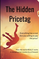 The Hidden Pricetag: How the world REALLY works 1793855587 Book Cover