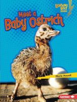 Meet a Baby Ostrich 1467779717 Book Cover
