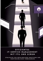 Effizientes IT-Service-Management mit ITIL und Scrum: Strategien zur erfolgreichen Umsetzung und kontinuierlichen Verbesserung (German Edition) 3384482018 Book Cover