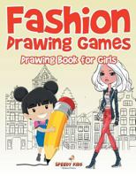 Fashion Drawing Games : Drawing Book for Girls 1541932676 Book Cover