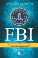 FBI / FBI: &#2949;&#2990;&#3014;&#2992;&#3007;&#2965;&#3021;&#2965;&#2986;&#3021; &#2986;&#3009;&#2994;&#2985;&#3006;&#2991;&#302 9384149950 Book Cover