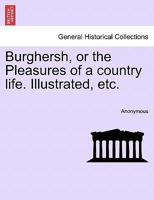 Burghersh, Or the Pleasures of a Country Life 1145687334 Book Cover
