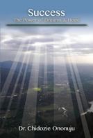 Success: The Power of Dreams and Hope 1517375177 Book Cover