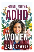 Natural Solution for ADHD in Women: Boost Productivity, Clarity, and Well-Being B0CQJB42CH Book Cover