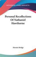 Personal Recollections Of Nathaniel Hawthorne 1162945591 Book Cover