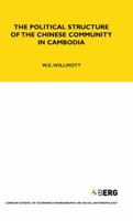 The Political Structure of the Chinese Community in Cambodia (London School of Economics Monographs on Social Anthropology) 1845203062 Book Cover
