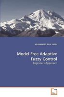 Model Free Adaptive Fuzzy Control: Beginners Approach 3639216768 Book Cover