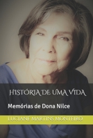 Hist?ria de Uma Vida : Mem?rias de Dona Nilce 1980755442 Book Cover