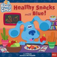 Healthy Snacks with Blue! (Blue's Clues (8x8)) 1416927786 Book Cover