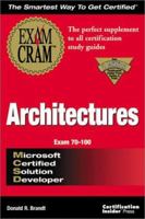 MCSD Architectures Exam Cram (Exam: 70-100) 1576103781 Book Cover