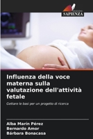 Influenza della voce materna sulla valutazione dell'attività fetale (Italian Edition) 6207044266 Book Cover