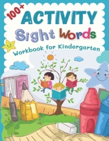 100+ Activity Sight Words Workbook for Kindergarten: My first step learning to read trace and write level books. Easy practice full 100 sight words ... fun worksheets. B0916LCWDH Book Cover