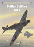 Griffon Spitfire Aces (Aircraft of the Aces) 1846032989 Book Cover