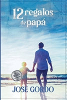 12 Regalos De Papá (José Gordo) 9962906814 Book Cover