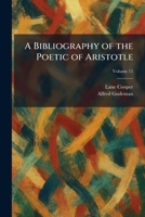A Bibliography of the Poetic of Aristotle 1025300955 Book Cover