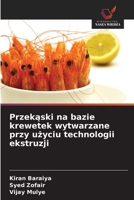 Przekąski na bazie krewetek wytwarzane przy użyciu technologii ekstruzji 6209470858 Book Cover