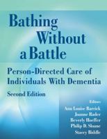 Bathing without a Battle: Person-directed Care of Individuals With Dementia (Springer Series on Geriatric Nursing) 0826115071 Book Cover