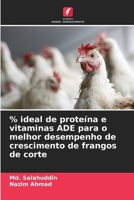 % ideal de proteína e vitaminas ADE para o melhor desempenho de crescimento de frangos de corte (Portuguese Edition) 6209832008 Book Cover
