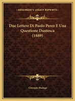 Due Lettere Di Paolo Perez E Una Questione Dantesca 1147242771 Book Cover