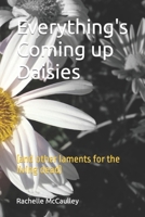 Everything's Coming up Daisies: (and other laments for the living dead) B0BXMZ1B28 Book Cover