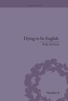 Dying to be English: Suicide Narratives and National Identity, 1721-1814 1138661465 Book Cover
