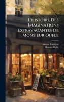 L'histoire Des Imaginations Extravagantes De Monsieur Oufle (French Edition) 102458285X Book Cover