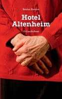 Hotel Altenheim: 15 Geschichten 3756295001 Book Cover